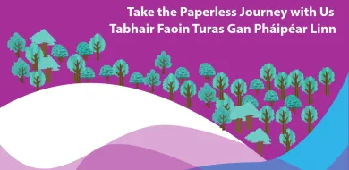 The image shows a purple background with multiple trees. The text on top left reads in English "Take the Paperless Journey with Us" with Irish translation underneath "Tabhair Faoin Turas Gan Pháipéar Linn " 