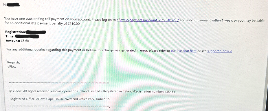 Phising Image Screenshot of a toll payment reminder email from eFlow, indicating an outstanding toll payment. The email requests the user to log in to eflow.ie/payments/account_id and pay within one week to avoid a late fee of €110. It includes vehicle registration details, the amount of €5.60, and offers support links for live chat and assistance.
